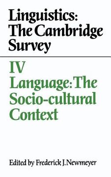 portada Linguistics: The Cambridge Survey: Volume 4, Language: The Socio-Cultural Context Hardback: Language - the Socio-Cultural Context v. 4 (Cambridge Studies in German) (en Inglés)