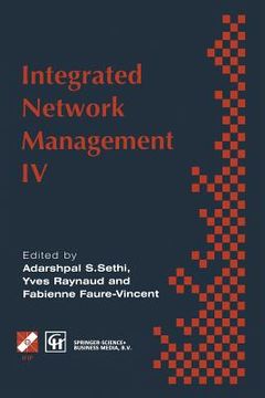 portada Integrated Network Management IV: Proceedings of the Fourth International Symposium on Integrated Network Management, 1995 (en Inglés)