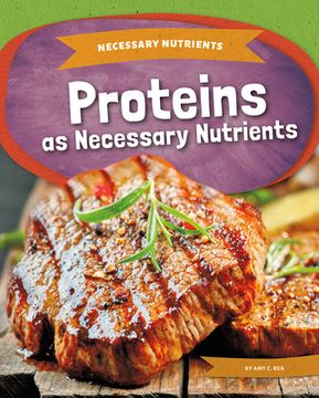 portada Proteins as Necessary Nutrients (en Inglés)