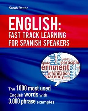 portada English: Fast Track Learning for Spanish Speakers: The 1000 most used English words with 3.000 phrase examples. If you speak Sp