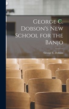 portada George C. Dobson's New School for the Banjo (en Inglés)
