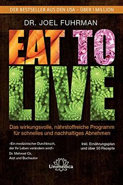 portada Eat to Live: Das Wirkungsvolle, Nährstoffreiche Programm für Schnelles und Nachhaltiges Abnehmen (in German)