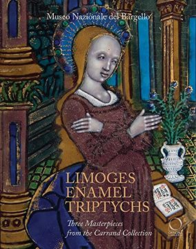 portada Limoges Enamel Triptychs: Three Masterpieces From the Carrand Collection: Three Masterpieces From the Carrand Collection at the Bargello National Museum (en Inglés)