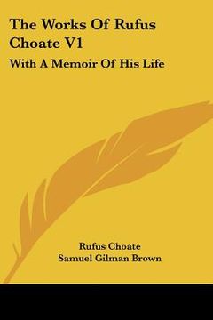 portada the works of rufus choate v1: with a memoir of his life