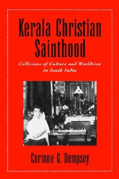 portada Kerala Christian Sainthood: Collisions of Culture and Worldview in South India (en Inglés)