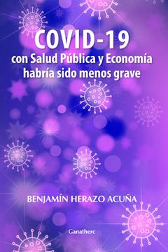 portada COVID 19 con salud pública y economía habría sido menos grave (in Spanish)