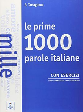 portada Le Prime 1000 Parole Italiane con Esercizi: Livello Elementare / Pre-Intermedio / Übungsbuch (le Prime. Parole) (in Italian)