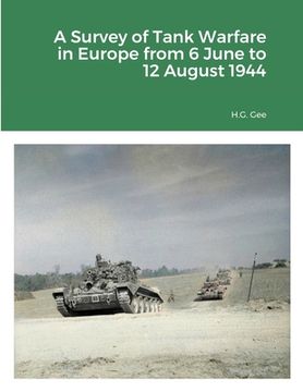 portada A Survey of Tank Warfare in Europe from 6 June to 12 August 1944 (en Inglés)