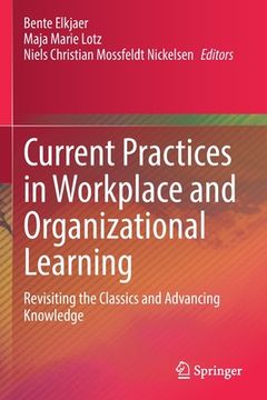 portada Current Practices in Workplace and Organizational Learning: Revisiting the Classics and Advancing Knowledge (en Inglés)