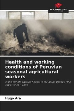 portada Health and working conditions of Peruvian seasonal agricultural workers (en Inglés)
