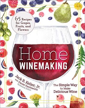 portada Home Winemaking: The Simple way to Make Delicious Wine (en Inglés)