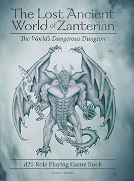 portada The Lost Ancient World of Zanterian - d20 Role Playing Game Book: The World's Dangerous Dungeon 