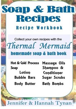 portada Thermal Mermaid's Artisan Soap Maker Workbook: My Collection of Homemade Soap & Bath Recipes