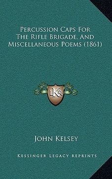 portada percussion caps for the rifle brigade, and miscellaneous poems (1861) (en Inglés)