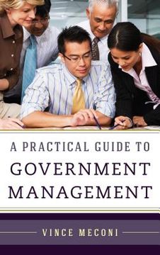 portada A Practical Guide to Government Management (en Inglés)