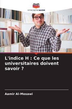 portada L'indice H: Ce que les universitaires doivent savoir ? (in French)