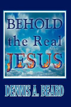 portada behold the real jesus (en Inglés)