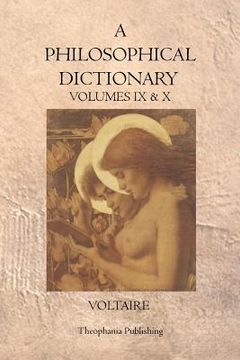 portada A Philosophical Dictionary: Volumes IX & X (in English)