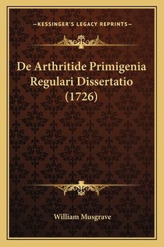 portada De Arthritide Primigenia Regulari Dissertatio (1726) (en Latin)