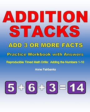 portada Addition Stacks: Add 3 or More Facts Practice Workbook With Answers: Reproducible Timed Math Drills: Adding the Numbers 1-10 (en Inglés)
