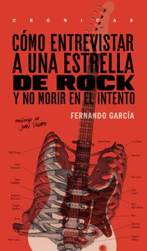 portada Como Entrevistar a una Estrella de Rock y no Morir en el Intento (in Spanish)