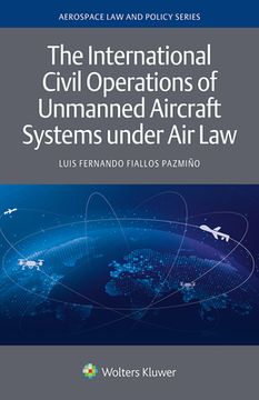 portada The International Civil Operations of Unmanned Aircraft Systems under Air Law (in English)