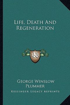 portada life, death and regeneration (en Inglés)