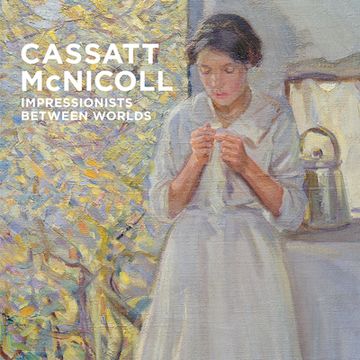 portada Cassatt - McNicoll: Impressionists Between Worlds (in English)
