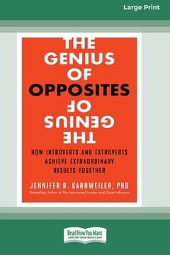 portada The Genius of Opposites: How Introverts and Extroverts Achieve Extraordinary Results Together [16 Pt Large Print Edition] (in English)