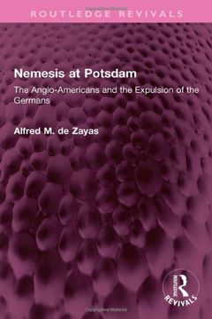 portada Nemesis at Potsdam: The Anglo-Americans and the Expulsion of the Germans (Routledge Revivals) (en Inglés)