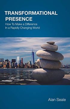 portada Transformational Presence: How to Make a Difference in a Rapidly Changing World (en Inglés)
