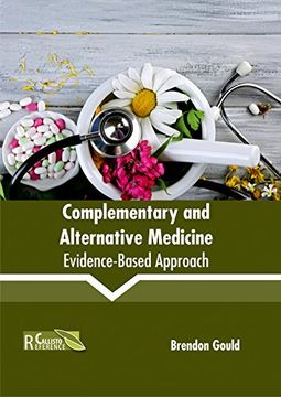 Complementary and Alternative Medicine: Evidence-Based Approach (en Inglés)