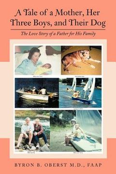 portada a tale of a mother, her three boys, and their dog: the love story of a father for his family (en Inglés)