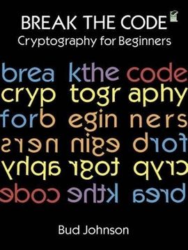 portada Break the Code: Cryptography for Beginners (Dover Children's Activity Books)