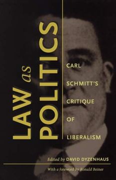 portada Law as Politics: Carl Schmitt's Critique of Liberalism (en Inglés)