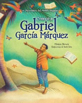 portada Conoce a Gabriel Garcia Marquez / My Name Is Gabito: The Life of Gabriel Garcia Marquez (Spanish Edition) (in English)