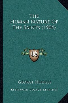 portada the human nature of the saints (1904) (en Inglés)
