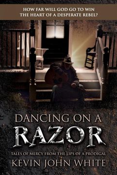 portada Dancing on a Razor: Tales of Mercy From the Lips of a Prodigal (in English)