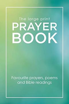portada The Large Print Prayer Book: Favourite Prayers, Poems and Bible Readings (en Inglés)