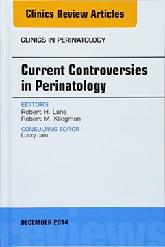 portada Current Controversies in Perinatology, an Issue of Clinics in Perinatology (Volume 41-4) (The Clinics: Internal Medicine, Volume 41-4) (in English)