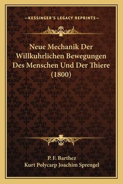 portada Neue Mechanik Der Willkuhrlichen Bewegungen Des Menschen Und Der Thiere (1800) (en Alemán)