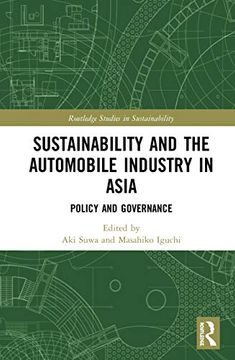 portada Sustainability and the Automobile Industry in Asia: Policy and Governance (Routledge Studies in Sustainability) (en Inglés)