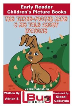 portada The Three-footed Hare and his Tale about Dragons - Early Reader - Children's Picture Books (in English)
