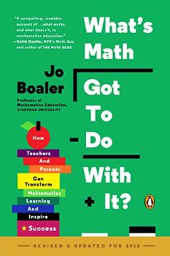portada What's Math got to do With It? How Teachers and Parents can Transform Mathematics Learning and Inspire Success (en Inglés)