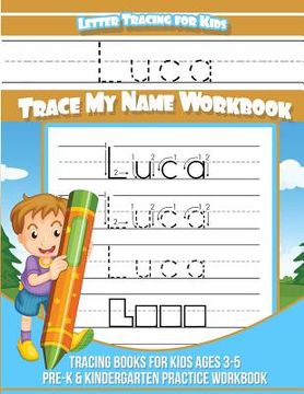 portada Luca Letter Tracing for Kids Trace my Name Workbook: Tracing Books for Kids ages 3 - 5 Pre-K & Kindergarten Practice Workbook (en Inglés)