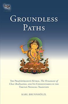 portada Groundless Paths: The Prajnaparamita Sutras, the Ornament of Clear Realization, and its Commentaries in the Nyingma Tradition (Tsadra Foundation) (en Inglés)
