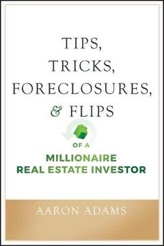 portada Tips, Tricks, Foreclosures, and Flips of a Millionaire Real Estate Investor (in English)
