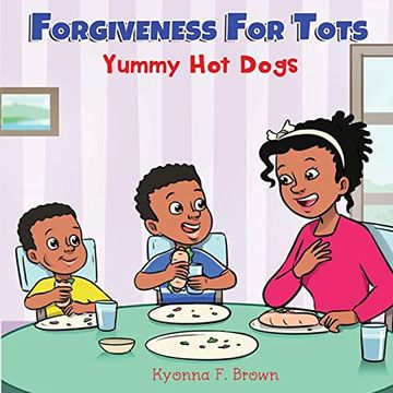 portada Forgiveness For Tots: Yummy Hot Dogs (en Inglés)