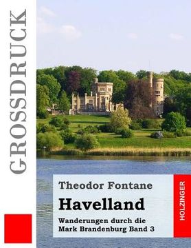 portada Havelland (Großdruck): Wanderungen durch die Mark Brandenburg Band 3 (in German)