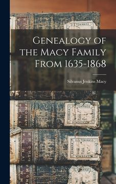 portada Genealogy of the Macy Family From 1635-1868 (en Inglés)